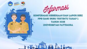 INFORMASI LAPOR DIRI PPG BAGI GURU TERTENTU (DALAM JABATAN) TAHAP I TAHUN 2025 UNIVERSITAS PATTIMURA